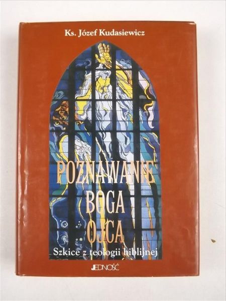 Kudasiewicz Józef - Poznawanie Boga Ojca  t. 1
