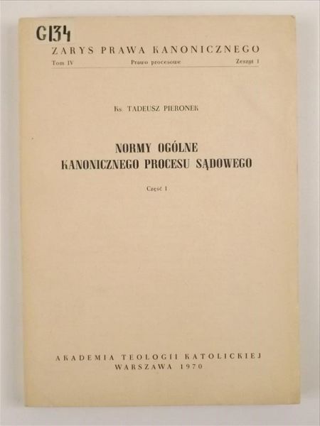 Pieronek Tadeusz - Normy ogólne kanonicznego procesu sądowego, cz. I