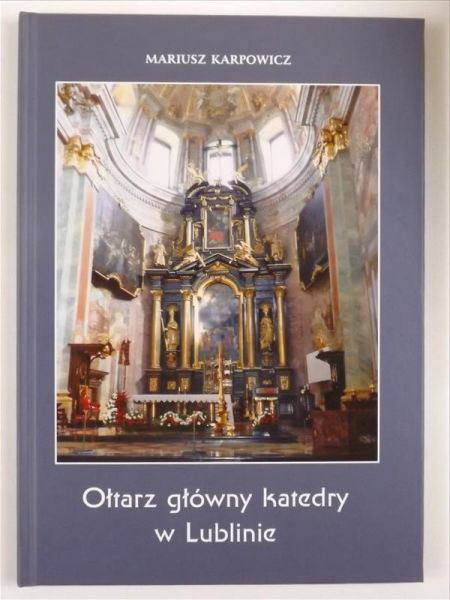 Karpowicz Mariusz - Ołtarz główny katedry w Lublinie