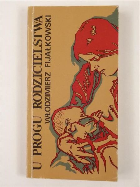 Fijałkowski Włodzimierz - U progu rodzicielstwa