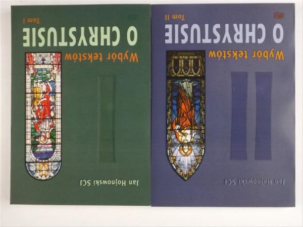 Wybór tekstów o Chrystusie. Tom I, II