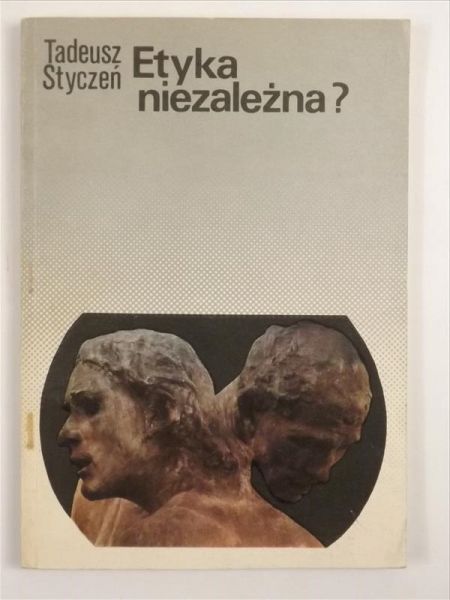 Styczeń Tadeusz - Etyka niezależna?