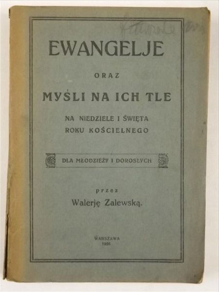 Ewangelje oraz myśli na ich tle. Na niedzielę i święta roku kościelnego. 1926 r.