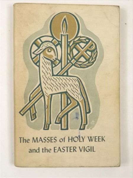 The Masses of Holy Week and the Easter Vigil
