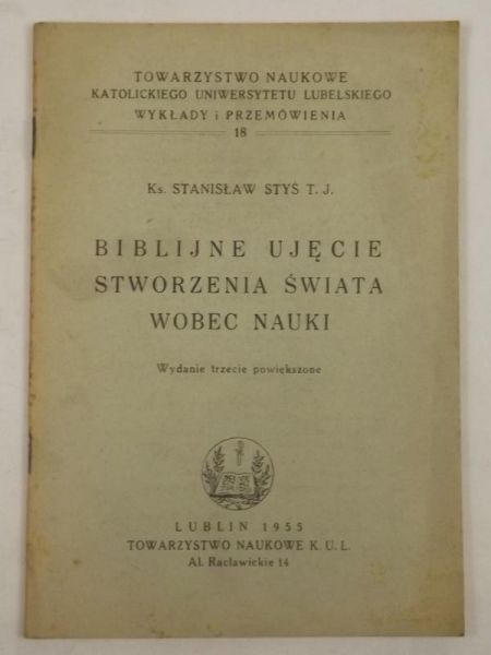 Styś Stanisław - Biblijne ujęcie stworzenia świata wobec nauki
