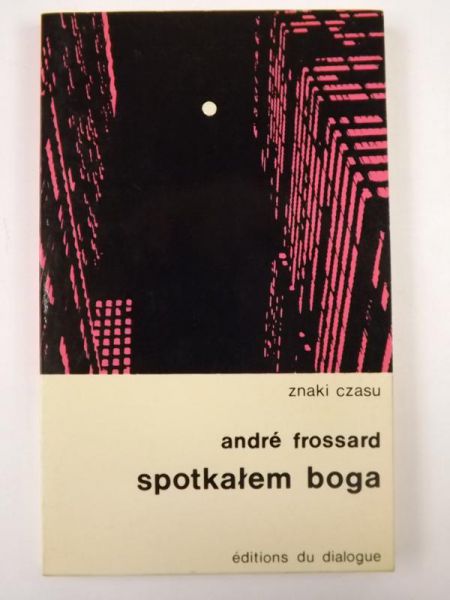 Frossard Andre - Spotkałem Boga