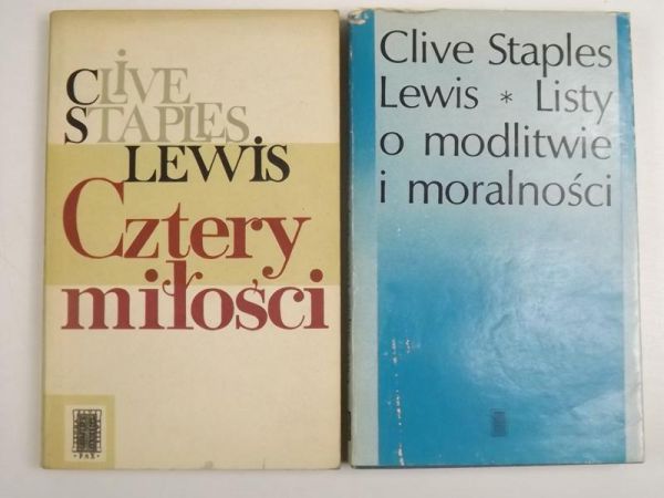 Lewis Clive Staples - Listy o modlitwie i moralności / Cztery miłości