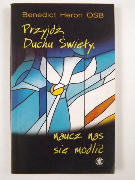 Przyjdź Duchu Święty, naucz nas się modlić.