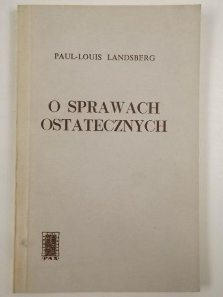 Landsberg Paul-Lousi - O sprawach ostatecznych