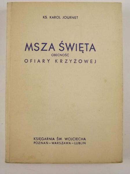 Journet Karol - Msza Święta. Obecność ofiary krzyżowej