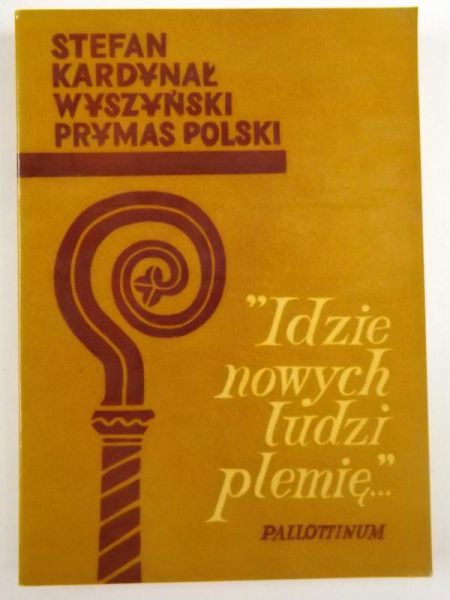 Kard. Wyszyński Stefan - Idzie nowych ludzi plemię