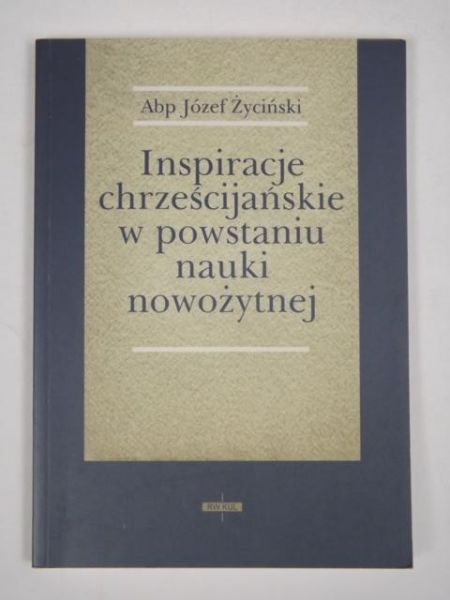 Inspiracje chrześcijańskie w powstaniu nauki nowożytnej