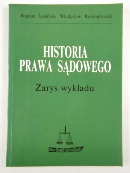 Lesiński Bogdan,   - Historia prawa sądowego. Zarys wykładu