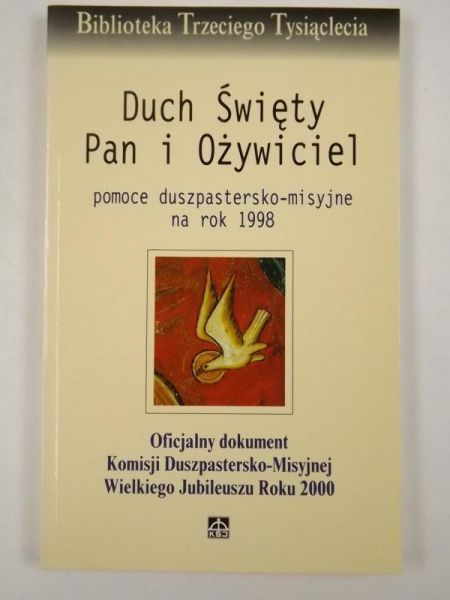Duch Święty. Pan i Ożywiciel. Pomoce duszpasterstwo-misyjne na rok 1998