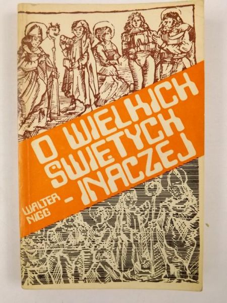 O wielkich świetych - inaczej. Mikołaj z Flüe, Katarzyna z Genui, Tomasz More, Teresa z Avila, Franciszek Salezy, Jan Vianney, Brat Albert