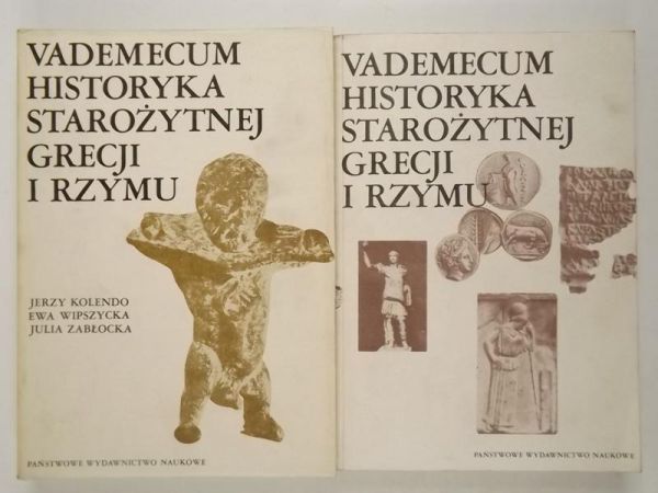 Vademecum historyka starożytnej Grecji i Rzymu. T. I, II