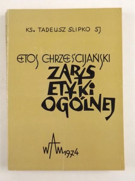 Etos chrześcijański zarys etyki ogólnej