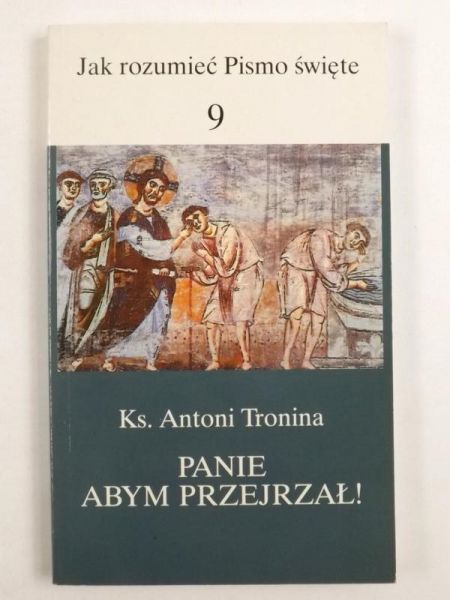 Panie abym przejrzał!
