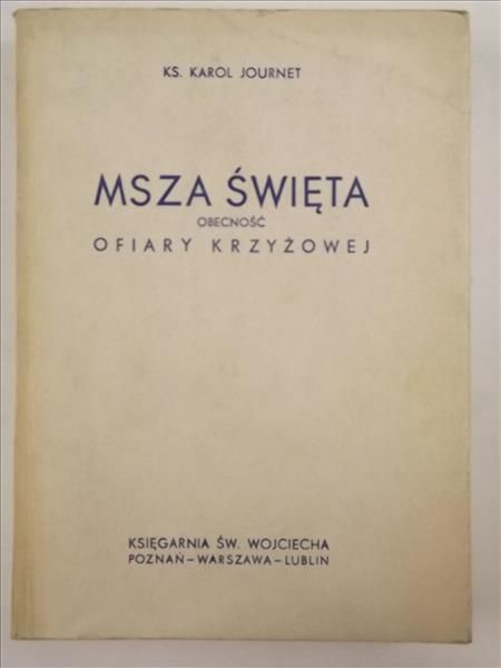 Journet Karol - Msza Święta. Obecność Ofiary Krzyżowej