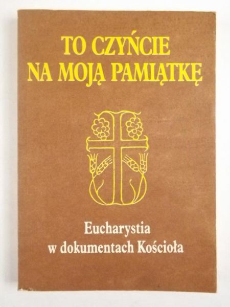 To czyńcie na moją pamiątkę