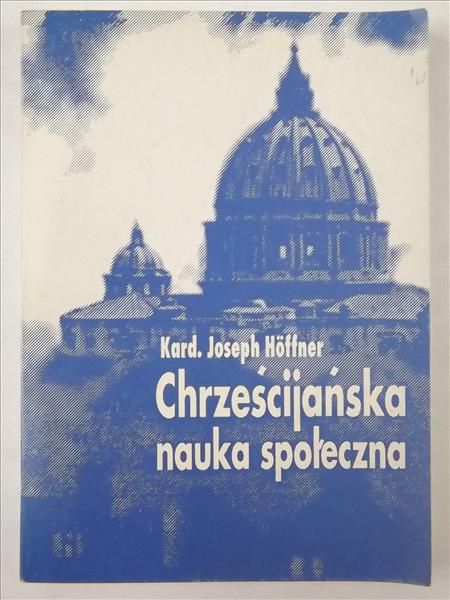 Hoffner Joseph - Chrześcijańska nauka społeczna