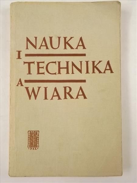 Abele J. - Nauka i technika  a wiara