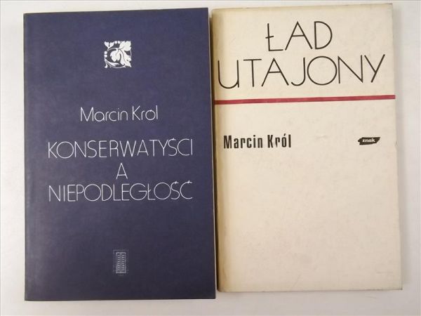 Król Marcin - Konserwatyści a niepodległość / Ład utajony