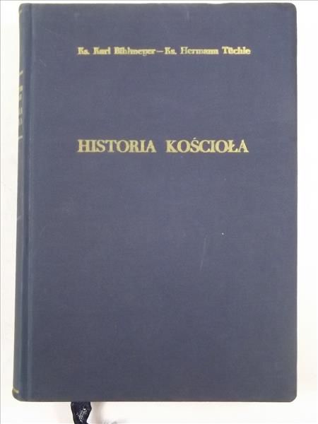 Bihlmeyer Karl, Tuechle Hermann  -  Historia Kościoła, tom I