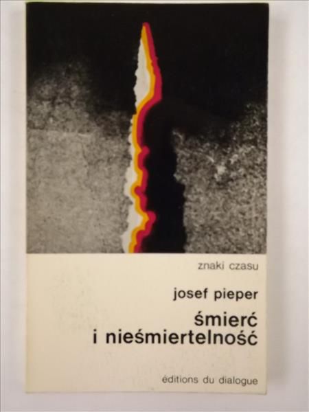 Pieper Josef - Śmierć i nieśmiertelność