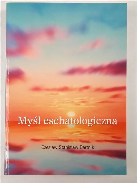 Bartnik Czesław Stanisław - Myśl eschatologiczna