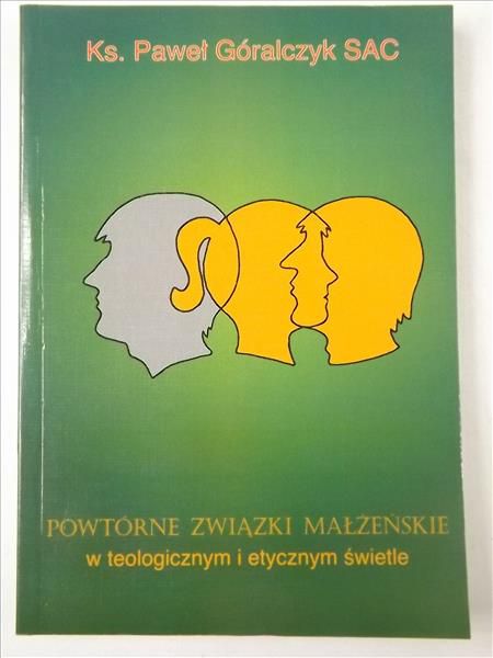 Powtórne związki małżeńskie w teologicznym i etycznym świetle