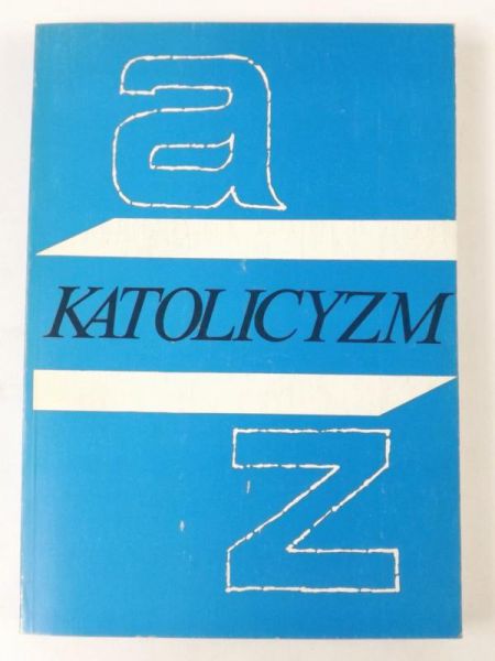 Pawlak Zbigniew (red.) - Katolicyzm A-Z