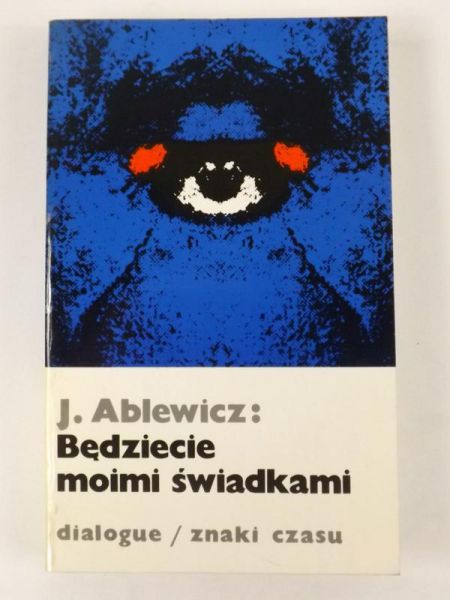 Ablewicz Jerzy - Będziecie moimi świadkami