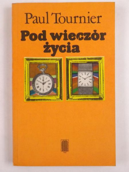 Tournier Paul - Pod wieczór życia