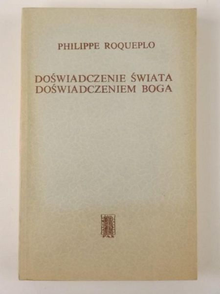 Roqueplo Philippe - Doświadczenie świata doświadczeniem Boga