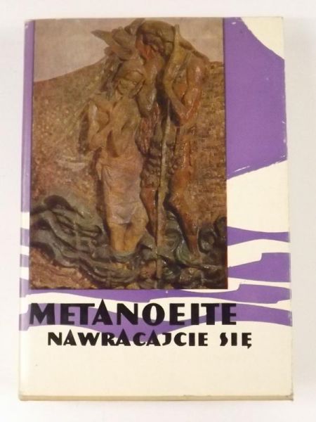 Metanoeite. Nawracajcie się.