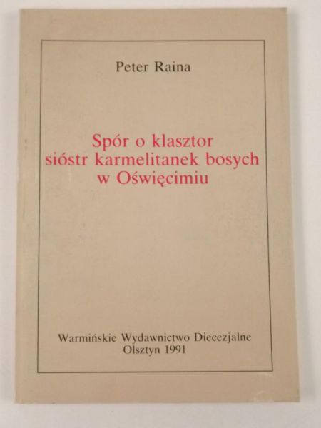 Spór o klasztor sióstr karmelitanek bosych w Oświęcimiu