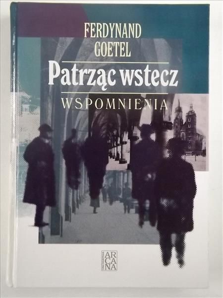 Goetel Ferdynand - Patrząc wstecz. Wspomnienia