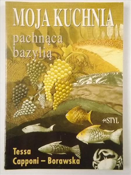 Capponi - Borawska Tessa - Moja kuchnia pachnąca bazylią
