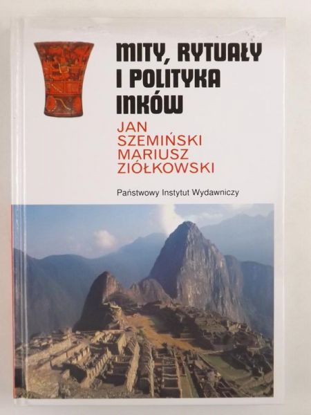 Szemiński Jan,   - Mity, rytuały i polityka Inków