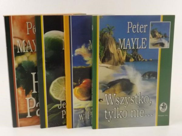 Mayle Peter - Hotel Pastis / Wszystko tylko nie / Rok w Prowansji / Jeszcze raz Prowansja
