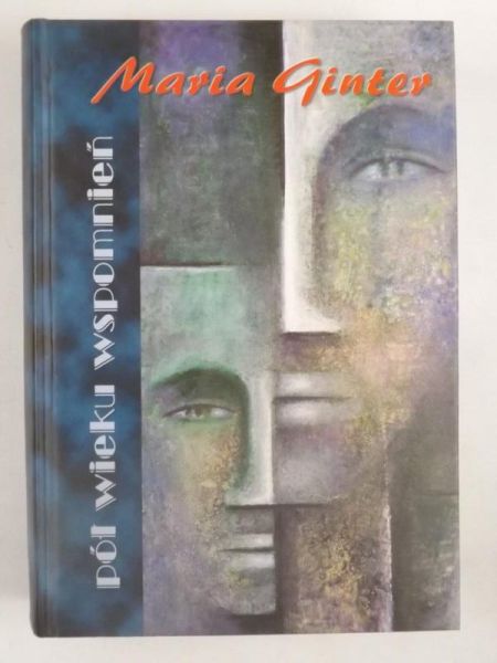 Ginter Maria - Pół wieku wspomnień