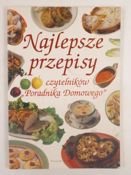 Najlepsze przepisy czytelników "Poradnika Domowego"