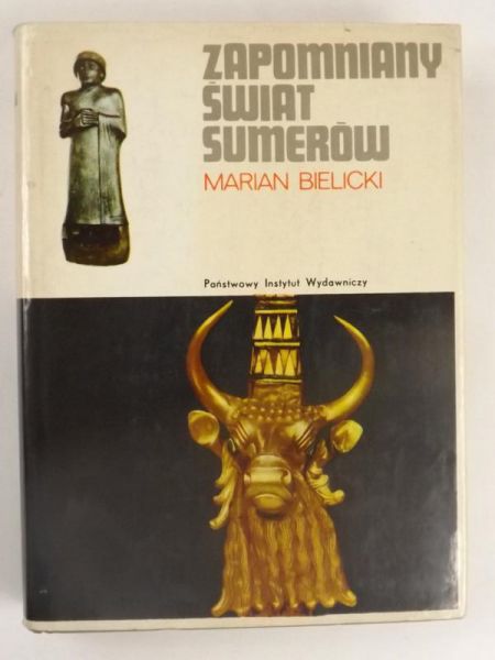 Bielicki Marian - Zapomniany świat Sumerów