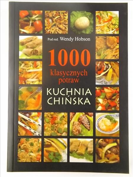 Hobson Wendy (red.) - 1000 klasycznych potraw. Kuchnia Chińska