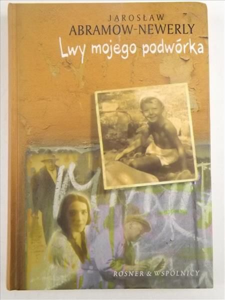 Abramow-Newerly Jarosław - Lwy mojego podwórka