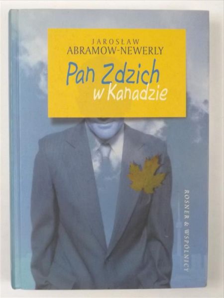 Abramow - Newerly Jarosław - Pan Zdzich w Kanadzie