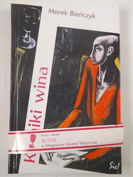 Bieńczyk Marek - Kroniki wina