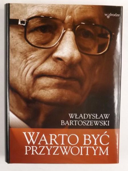 Bartoszewski Władysław - Warto być przyzwoitym