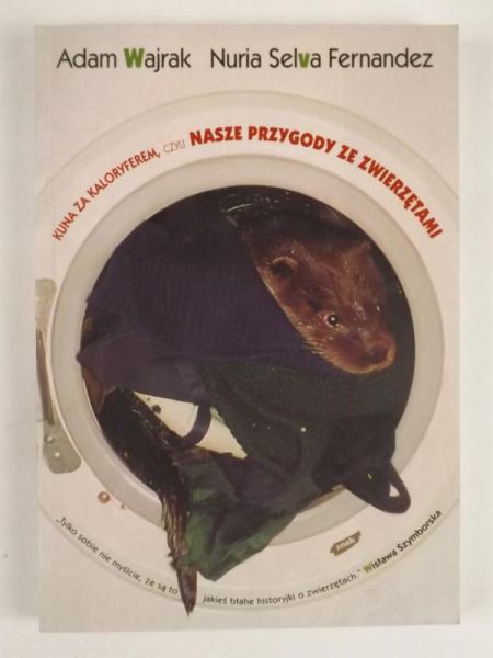 Kuna za kaloryferem, czyli nasze przygody ze zwierzętami
